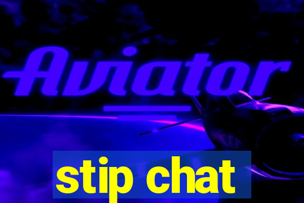 stip chat